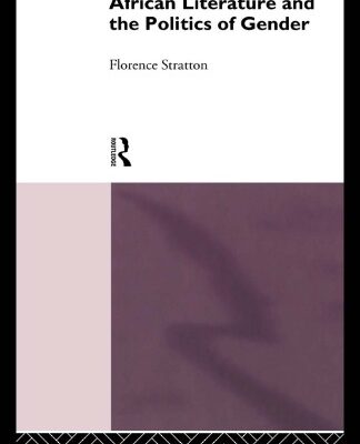 خرید و دانلود نسخه کامل کتاب Contemporary African Literature and the Politics of Gender