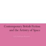 خرید و دانلود نسخه کامل کتاب Contemporary British Fiction and the Artistry of Space: Style, Landscape, Perception