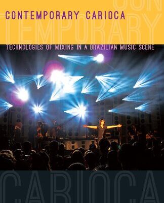خرید و دانلود نسخه کامل کتاب Contemporary Carioca: Technologies of Mixing in a Brazilian Music Scene