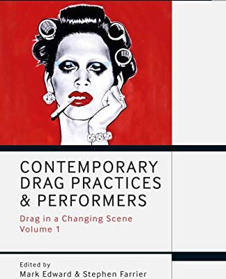 خرید و دانلود نسخه کامل کتاب Contemporary Drag Practices and Performers Drag in a Changing Scene Volume 1 (Engage) [2020] – Original PDF