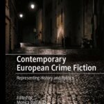 خرید و دانلود نسخه کامل کتاب Contemporary European Crime Fiction: Representing History and Politics