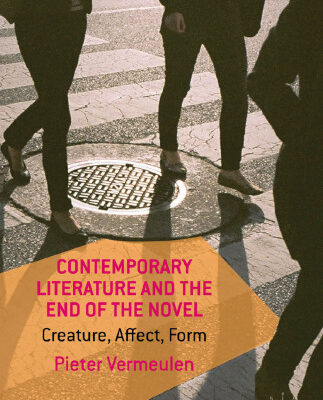 خرید و دانلود نسخه کامل کتاب Contemporary Literature and the End of the Novel: Creature, Affect, Form