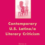 خرید و دانلود نسخه کامل کتاب Contemporary U.S. Latino a Literary Criticism (American Literature Readings in the Twenty-First Century)