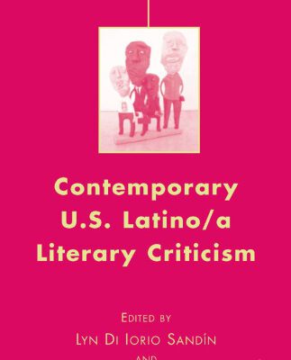 خرید و دانلود نسخه کامل کتاب Contemporary U.S. Latino a Literary Criticism (American Literature Readings in the Twenty-First Century)