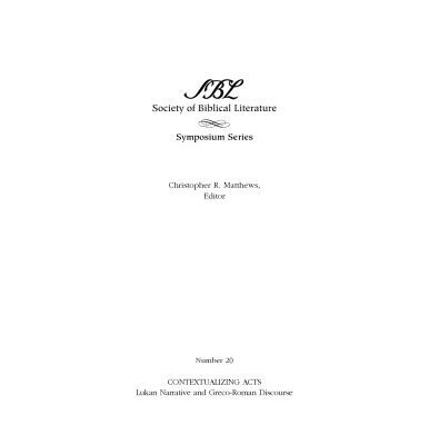 خرید و دانلود نسخه کامل کتاب Contextualizing Acts: Lukan Narrative and Greco-Roman Discourse (Symposium Series (Society of Biblical Literature), No. 18.)