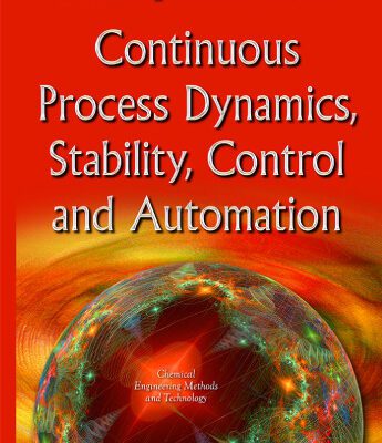 خرید و دانلود نسخه کامل کتاب Continuous Process Dynamics, Stability, Control and Automation