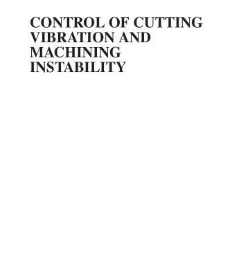 خرید و دانلود نسخه کامل کتاب Control of Cutting Vibration and Machining Instability: A Time-Frequency Approach for Precision, Micro and Nano Machining