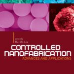 خرید و دانلود نسخه کامل کتاب Controlled Nanofabrication: Advances and Applications