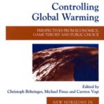 خرید و دانلود نسخه کامل کتاب Controlling Global Warming: Perspectives from Economics, Game Theory and Public Choice