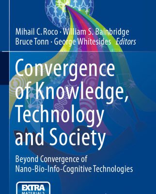 خرید و دانلود نسخه کامل کتاب Convergence of Knowledge, Technology and Society: Beyond Convergence of Nano-Bio-Info-Cognitive Technologies