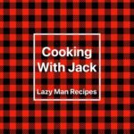خرید و دانلود نسخه کامل کتاب Cooking With Jack Lazy Man Recipes