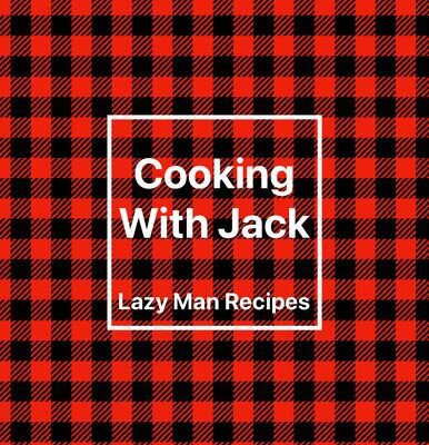 خرید و دانلود نسخه کامل کتاب Cooking With Jack Lazy Man Recipes