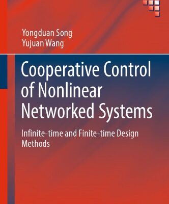 خرید و دانلود نسخه کامل کتاب Cooperative Control of Nonlinear Networked Systems Infinite-time and Finite-time Design Methods