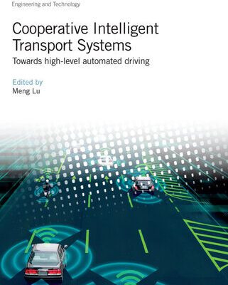 خرید و دانلود نسخه کامل کتاب Cooperative Intelligent Transport Systems: Towards high-level automated driving