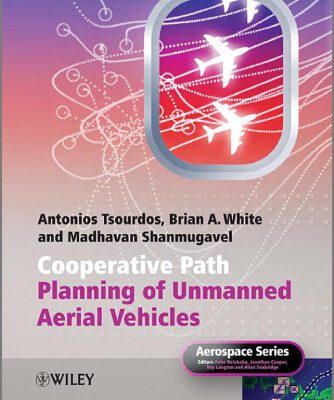 خرید و دانلود نسخه کامل کتاب Cooperative Path Planning of Unmanned Aerial Vehicles (Aerospace Series (PEP))