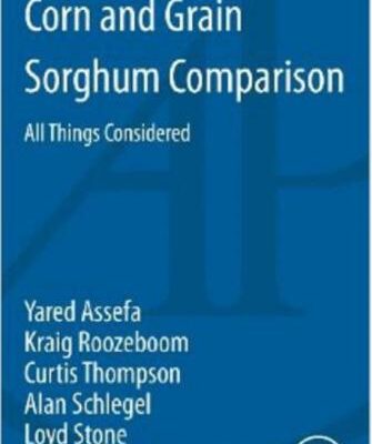 خرید و دانلود نسخه کامل کتاب Corn and Grain Sorghum Comparison: All Things Considered