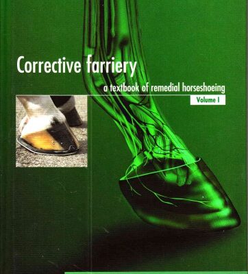 خرید و دانلود نسخه کامل کتاب Corrective Farriery: A Textbook of Remedial Horsehoeing Volume 1