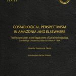 خرید و دانلود نسخه کامل کتاب Cosmological Perspectivism in Amazonia and elsewhere, Four Lectures given in the Department of Social Anthropology, University of Cambridge, February–March 1998