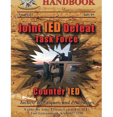 خرید و دانلود نسخه کامل کتاب Counter IED: Tactics, Techniques, and Procedures (Handbook No. 05-02)