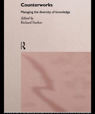 خرید و دانلود نسخه کامل کتاب Counterworks: Managing the Diversity of Knowledge (Asa Decennial Conference Series : the Uses of Knowledge : Global and Local Relations)