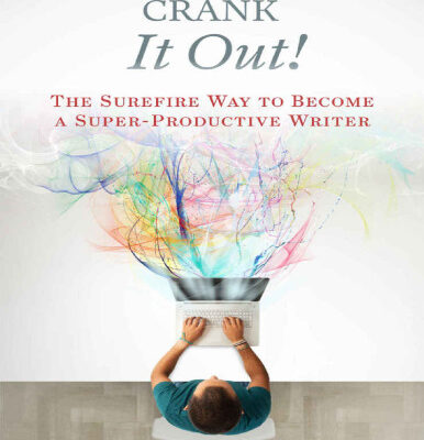 خرید و دانلود نسخه کامل کتاب Crank It Out!: The Surefire Way to Become a Super-Productive Writer