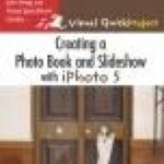 خرید و دانلود نسخه کامل کتاب creating a photo book and slideshow with iPhoto 5 Visual QuickProject Guide