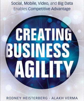 خرید و دانلود نسخه کامل کتاب Creating Business Agility: How Convergence of Cloud, Social, Mobile, Video, and Big Data Enables Competitive Advantage