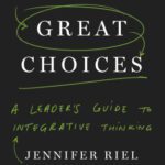 خرید و دانلود نسخه کامل کتاب Creating Great Choices: A Leader’s Guide to Integrative Thinking