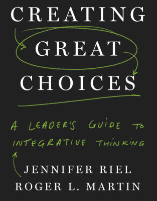 خرید و دانلود نسخه کامل کتاب Creating Great Choices: A Leader’s Guide to Integrative Thinking