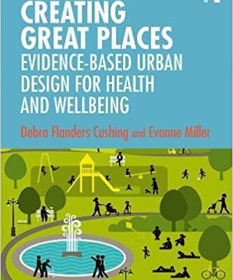 خرید و دانلود نسخه کامل کتاب Creating Great Places: Evidence-based Urban Design for Health and Wellbeing