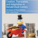 خرید و دانلود نسخه کامل کتاب Creation, Translation, and Adaptation in Donald Duck Comics: The Dream of Three Lifetimes