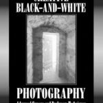 خرید و دانلود نسخه کامل کتاب Creative Black and White Photography: Advanced Camera and Darkroom Techniques