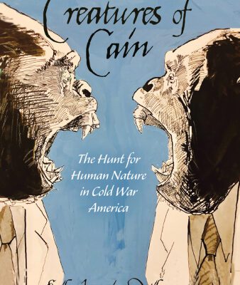 خرید و دانلود نسخه کامل کتاب Creatures of Cain: The Hunt for Human Nature in Cold War America