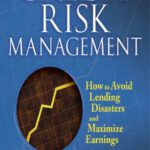 خرید و دانلود نسخه کامل کتاب Credit Risk Management: How to Avoid Lending Disasters and Maximize Earnings