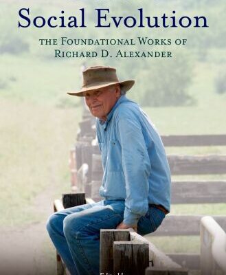خرید و دانلود نسخه کامل کتاب Crespi, B. J., Summers, K. [eds] – Human Social Evolution. The Foundational Works of Richard D. Alexander [2013]