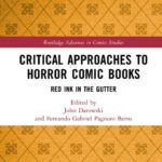 خرید و دانلود نسخه کامل کتاب Critical Approaches to Horror Comic Books: Red Ink in the Gutter