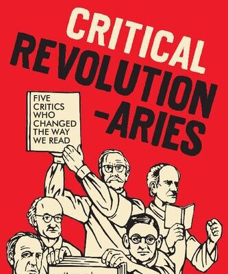 خرید و دانلود نسخه کامل کتاب Critical Revolutionaries: Five Critics Who Changed The Way We Read