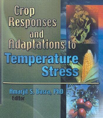 خرید و دانلود نسخه کامل کتاب Crop Responses and Adaptations to Temperature Stress: New Insights and Approaches