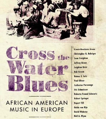 خرید و دانلود نسخه کامل کتاب Cross the Water Blues: African American Music in Europe
