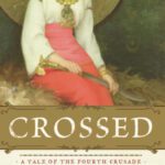 خرید و دانلود نسخه کامل کتاب Crossed: A Tale of the Fourth Crusade