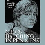 خرید و دانلود نسخه کامل کتاب Crosshatching in Pen and Ink: The Complete Practical Guide –  +  Pdf