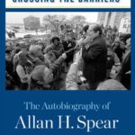 خرید و دانلود نسخه کامل کتاب Crossing the Barriers: The Autobiography of Allan H. Spear