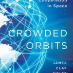 خرید و دانلود نسخه کامل کتاب Crowded Orbits: Conflict and Cooperation in Space