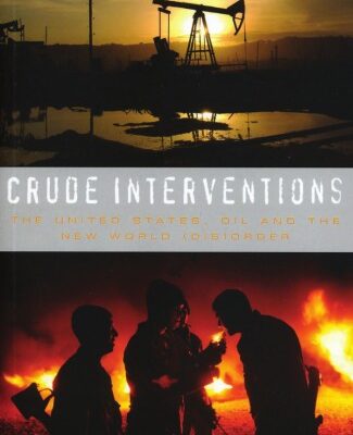 خرید و دانلود نسخه کامل کتاب Crude Interventions: The United States, Oil and the New World (Dis)Order