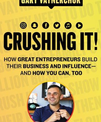 خرید و دانلود نسخه کامل کتاب Crushing It!: How Great Entrepreneurs Build Their Business and Influence-and How You Can, Too