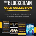 خرید و دانلود نسخه کامل کتاب Cryptocurrencies and Blockchain Gold Collection: Everything you Need to Know to Make Money with NFTs, Metaverse, DeFi and Crypto Assets[2022] –  +  pdf