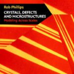 خرید و دانلود نسخه کامل کتاب Crystals, Defects and Microstructures. Modeling Across Scales