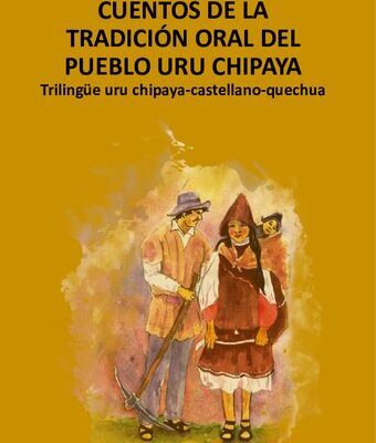 خرید و دانلود نسخه کامل کتاب Cuentos de la tradición oral del pueblo Uru Chipaya. Trilingüe uru chipaya – castellano – quechua