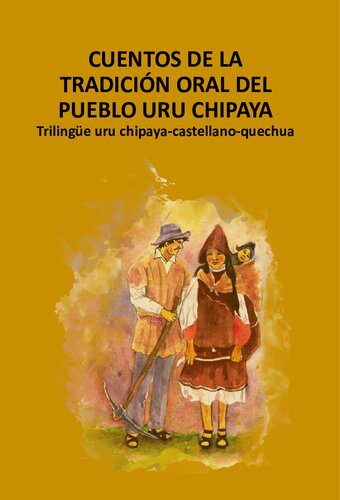 خرید و دانلود نسخه کامل کتاب Cuentos de la tradición oral del pueblo Uru Chipaya. Trilingüe uru chipaya – castellano – quechua_68ee05ead1ecf.jpeg خرید و دانلود نسخه کامل کتاب Cuentos de la tradición oral del pueblo Uru Chipaya. Trilingüe uru chipaya – castellano – quechua