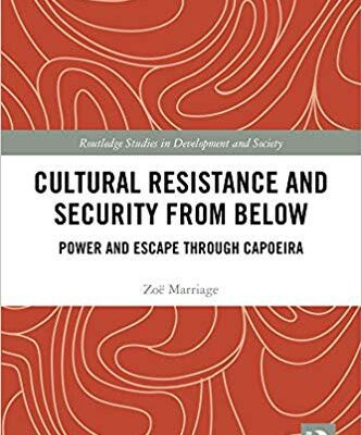 خرید و دانلود نسخه کامل کتاب Cultural Resistance and Security from Below: Power and Escape through Capoeira (Routledge Studies in Development and Society)